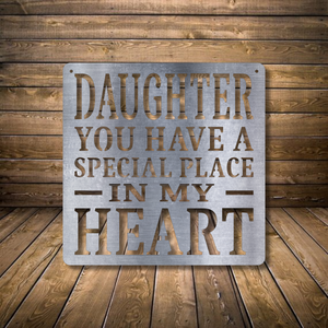 Daughter You Have a Special Place in my Heart